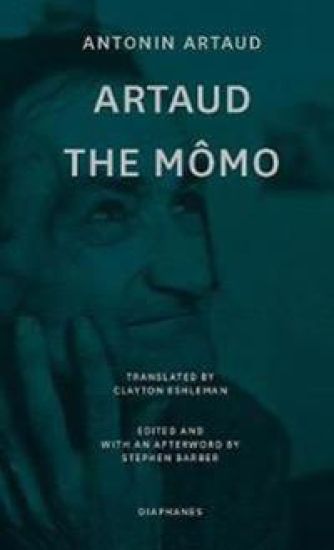 Artaud the Mômo – and Other Major Poetry