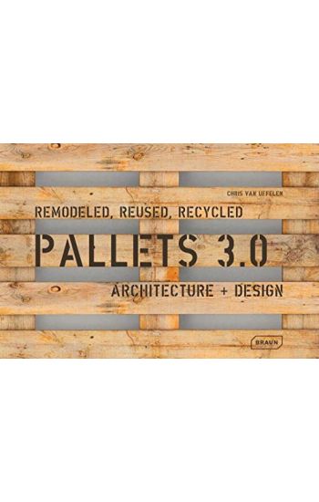 Pallets 3.0: Remodeled, Reused, Recycled