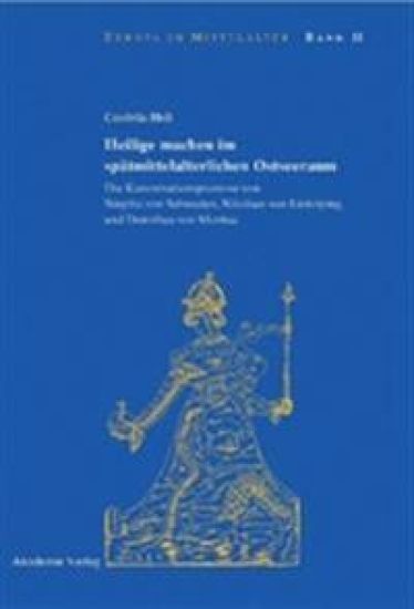 Heilige machen im spätmittelalterlichen Ostseeraum