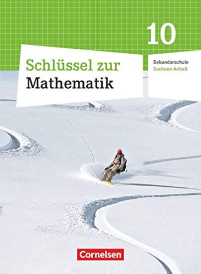 Mathematik 10. Schuljahr. Schülerbuch Schlüssel . Sekundarschule Sachsen-Anhalt