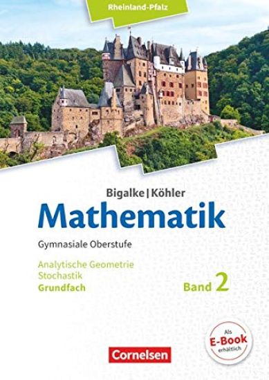 Mathematik Sekundarstufe II - Rheinland-Pfalz Grundfach Band 2 - Analytische Geometrie, Stochastik
