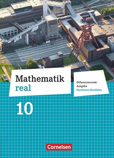 Mathematik real 10. Schuljahr. Schülerbuch Differenzierende Ausgabe Nordrhein-Westfalen