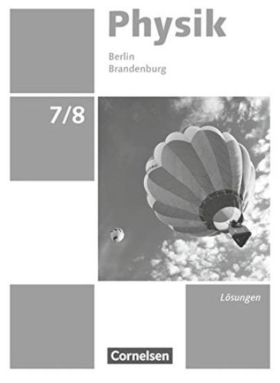 Physik - Neue Ausgabe 7./8. Schuljahr - Berlin/Brandenburg - Lösungen zum Schülerbuch