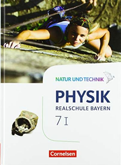Natur und Technik - Physik Band 7: Wahlpflichtfächergruppe I - Realschule Bayern - Schülerbuch