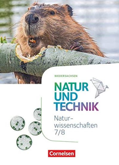 Natur und Technik 7./8. Schuljahr: Naturwissenschaften - Ausgabe A - Schülerbuch