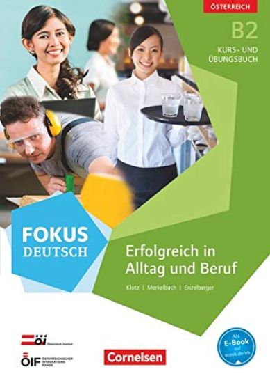 Fokus Deutsch B2  Erfolgreich im Alltag und im Beruf (Ausgabe für Österreich). Kurs- und Übungsbuch mit Audio-CDs
