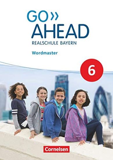 Go Ahead 6. Jahrgangsstufe - Ausgabe für Realschulen in Bayern - Wordmaster