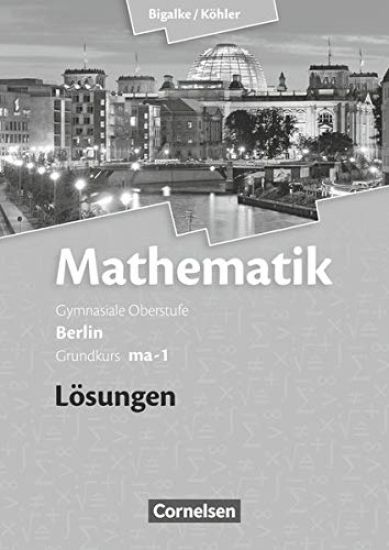 Grundkurs ma-1 - Qualifikationsphase - Lösungen zum Schülerbuch