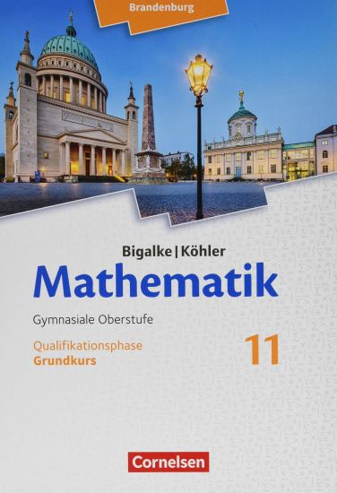 Bigalke/Köhler: Mathematik - 11. Schuljahr - Brandenburg - Grundkurs