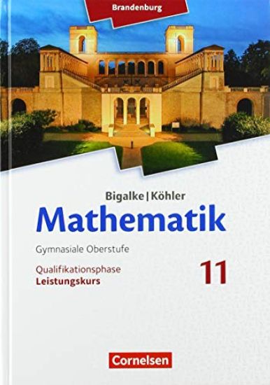 Bigalke/Köhler: Mathematik - 11. Schuljahr - Brandenburg - Leistungskurs