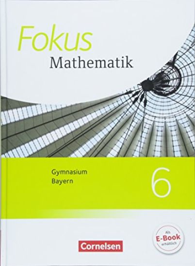 Fokus Mathematik 6. Jahrgangsstufe - Bayern - Schülerbuch