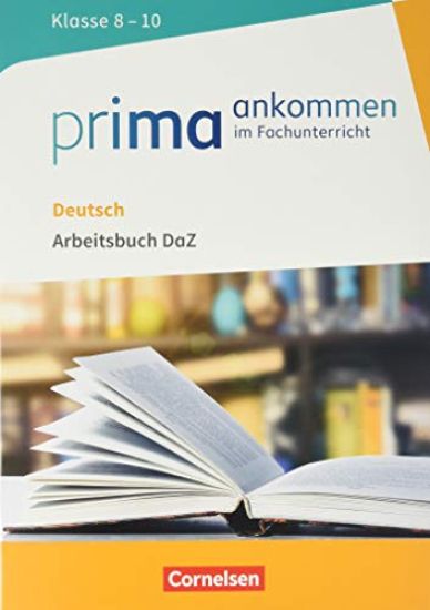 Prima ankommen Deutsch: Klasse 8-10 - Arbeitsbuch DaZ mit Lösungen