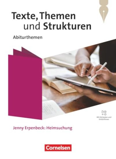 Texte, Themen und Strukturen. Qualifikationsphase - Abiturthemen - Jenny Erpenbeck: Heimsuchung - Themenheft