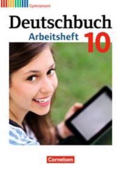 Deutschbuch Gymnasium 10. Schuljahr - Allgemeine Ausgabe - Arbeitsheft mit Lösungen