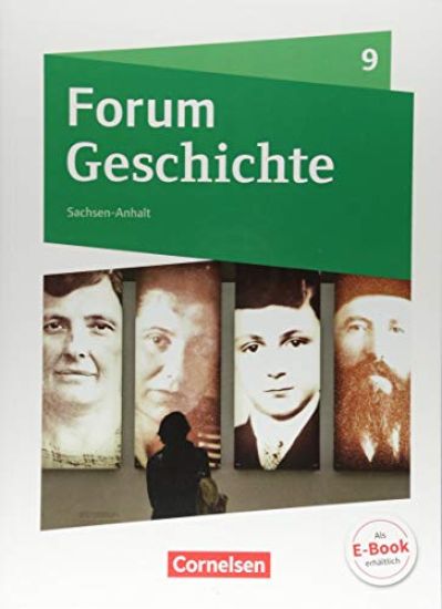 Forum Geschichte 9. Schuljahr - Gymnasium Sachsen-Anhalt - Vom Ersten Weltkrieg bis zu den Folgen der nationalsozialistischen Diktatur