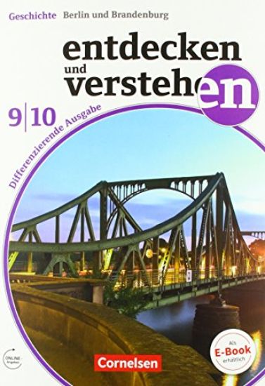 Entdecken und Verstehen Band 9./10. Schuljahr - Differenzierende Ausgabe Berlin / Brandenburg - Vom 20. Jahrhundert bis zur Gegenwart
