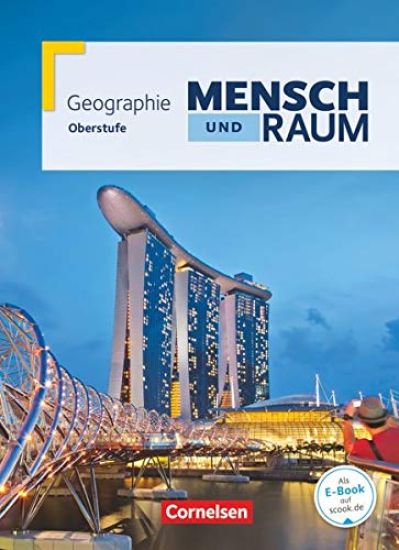 Mensch und Raum Oberstufe Gesamtband. Schülerbuch. Geographie Gymnasiale Oberstufe Nordrhein-Westfalen G8