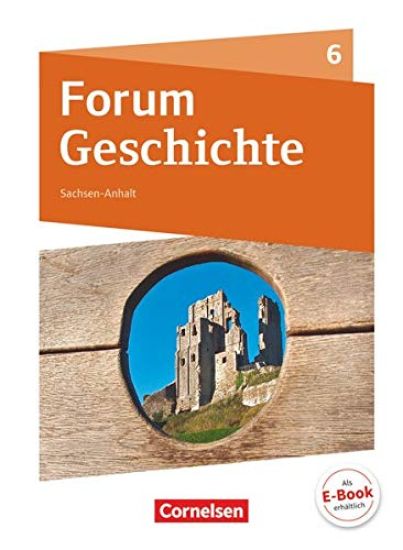 Forum Geschichte 6. Schuljahr - Gymnasium Sachsen-Anhalt - Das Mittelalter