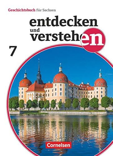 Entdecken und verstehen 7. Schuljahr - Sachsen - Vom Beginn der Neuzeit bis zur Industrialisierung