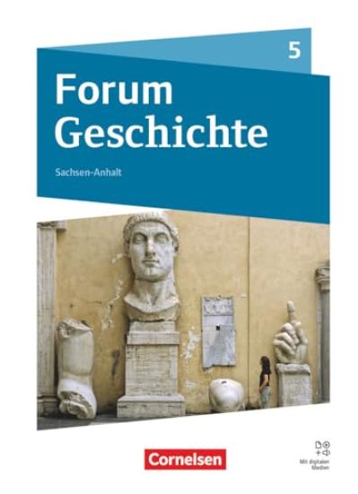 Forum Geschichte 5. Schuljahr - Gymnasium Sachsen-Anhalt - Neue Ausgabe ab 2025 - Von der Frühgeschichte bis zum Römischen Reich - Schulbuch mit digitalen Medien