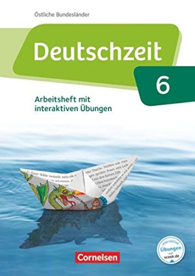 Deutschzeit 6. Schuljahr - Östliche Bundesländer und Berlin - Arbeitsheft mit Lösungen und interaktiven Übungen auf scook.de
