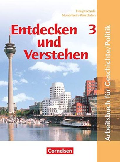 Entdecken und Verstehen. Geschichte und Politik 3. 9./10. Schuljahr. Schülerbuch. Hauptschule Nordrhein-Westfalen