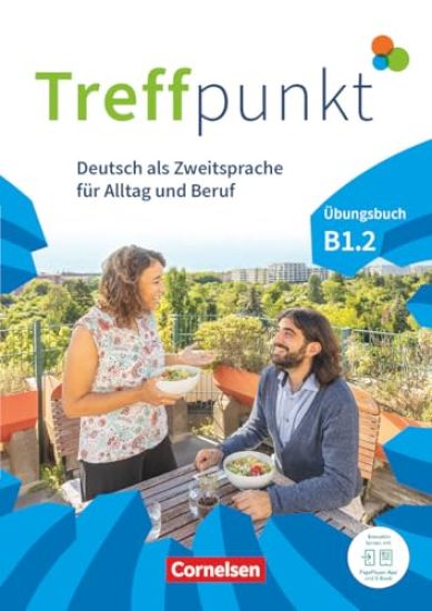 Treffpunkt - Deutsch als Zweitsprache für Alltag und Beruf - B1: Teilband 2 - Allgemeine Ausgabe - Übungsbuch - Inkl. E-Book und PagePlayer-App