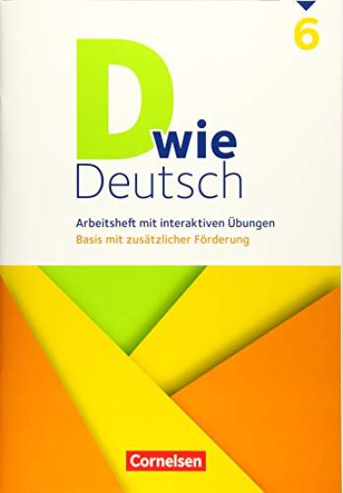 D wie Deutsch 6. Schuljahr - Arbeitsheft mit interaktiven Übungen auf scook.de