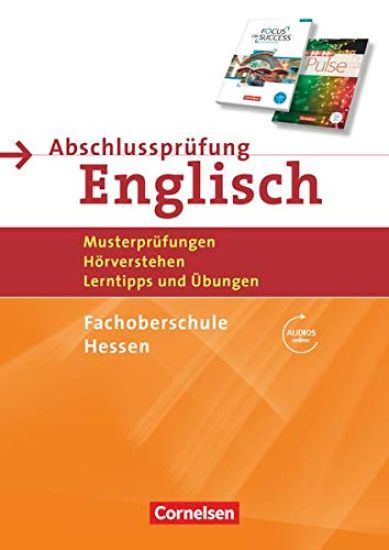 Abschlussprüfung Englisch B1/B2 - Fachoberschule Hessen - Musterprüfungen, Hörverstehen, Lerntipps und Übungen