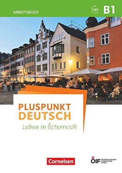 Pluspunkt Deutsch - Leben in Österreich B1 - Arbeitsbuch mit Lösungsbeileger und Audio-Download