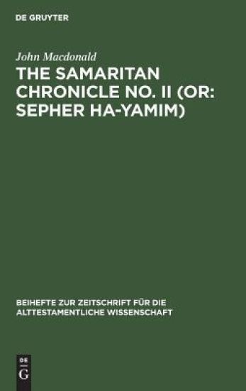 The Samaritan Chronicle No. II (Or: Sepher Ha-Yamim)