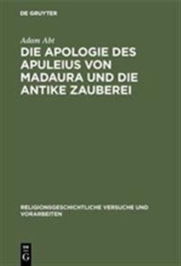 Die Apologie Des Apuleius Von Madaura Und Die Antike Zauberei