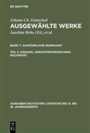 Ausführliche Redekunst. Anhang, Variantenverzeichnis, Nachwort