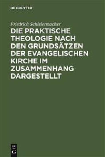 Die praktische Theologie nach den Grundsätzen der evangelischen Kirche im Zusammenhang dargestellt