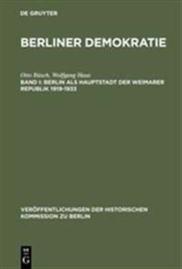 Berliner Demokratie, Band I, Berlin als Hauptstadt der Weimarer Republik 1919-1933