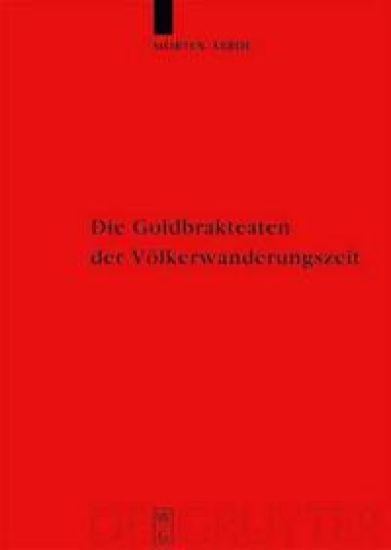 Die Goldbrakteaten der Völkerwanderungszeit - Herstellungsprobleme und Chronologie