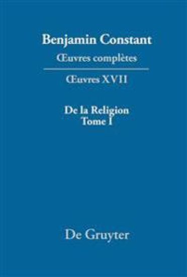 de la Religion, Considérée Dans Sa Source, Ses Formes Et Ses Développements, Tome I