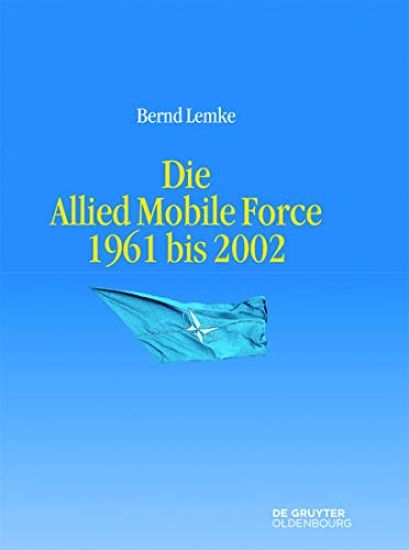 Die Allied Mobile Force 1961 Bis 2002