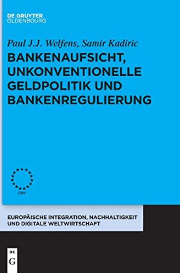 Bankenaufsicht, unkonventionelle Geldpolitik und Bankenregulierung