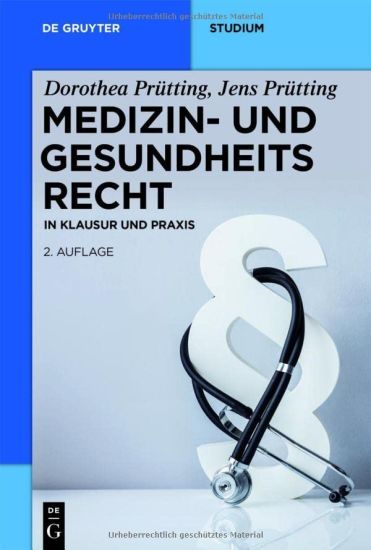 Medizin- Und Gesundheitsrecht: Ein Am Fall Orientiertes Lehrbuch Für Studium Und Einstieg in Die Praxis