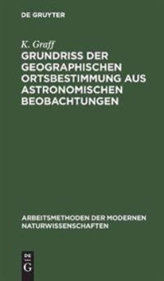 Grundriß der geographischen Ortsbestimmung aus astronomischen Beobachtungen