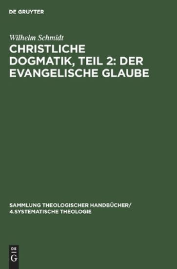 Christliche Dogmatik, Teil 2: Der Evangelische Glaube