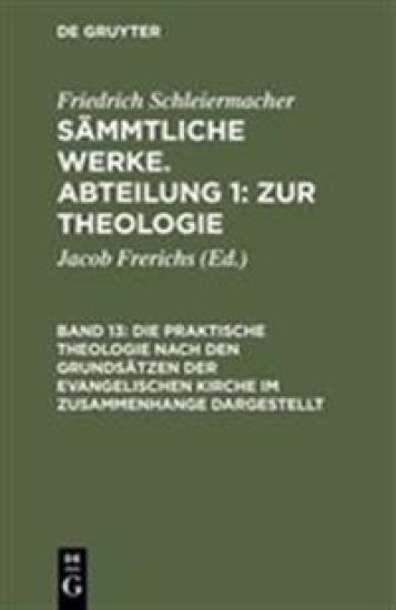 Die praktische Theologie nach den Grundsätzen der evangelischen Kirche im Zusammenhange dargestellt