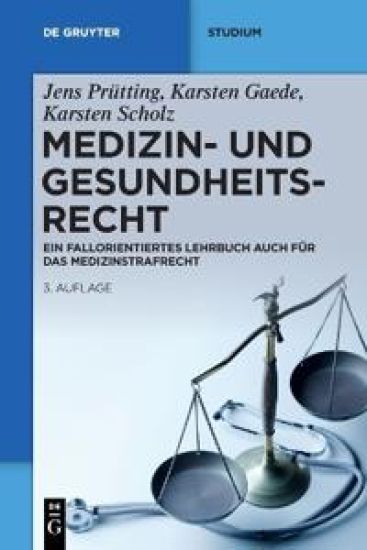 Medizin- Und Gesundheitsrecht: Ein Fallorientiertes Lehrbuch Auch Für Das Medizinstrafrecht