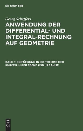 Einführung in Die Theorie Der Kurven in Der Ebene Und Im Raume