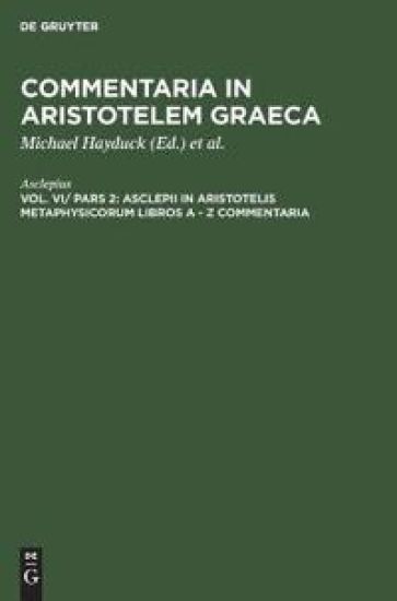 Asclepii in Aristotelis Metaphysicorum Libros a - Z Commentaria