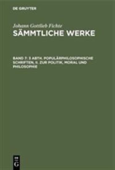 3 Abth. Populärphilosophische Schriften, II. Zur Politik, Moral Und Philosophie