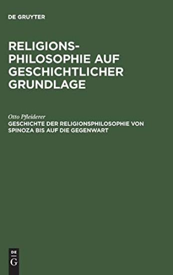 Geschichte Der Religionsphilosophie Von Spinoza Bis Auf Die Gegenwart