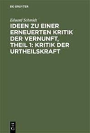 Ideen Zu Einer Erneuerten Kritik Der Vernunft, Theil 1: Kritik Der Urtheilskraft