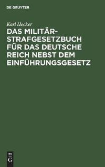 Das Militär-Strafgesetzbuch Für Das Deutsche Reich Nebst Dem Einführungsgesetz